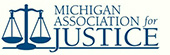 Michigan Association for Justice